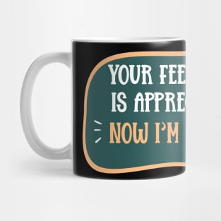 Your feedback is appreciated Now I'm single Funny Sarcasm Quote Mug